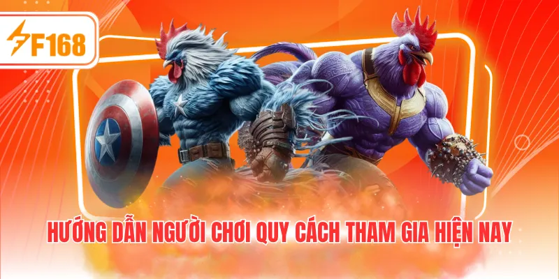Hướng dẫn người chơi quy cách tham gia hiện nay